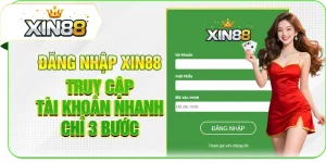 Đăng Nhập XIN88 - Truy Cập Tài Khoản Nhanh Chỉ 3 Bước