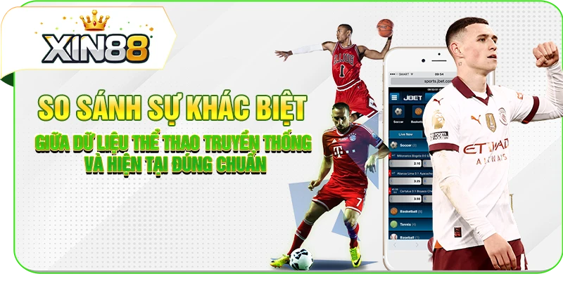So sánh sự khác biệt giữa dữ liệu thể thao truyền thống và hiện tại đúng chuẩn