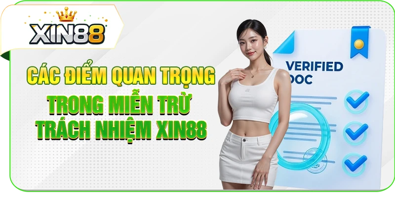 Các điểm quan trọng trong miễn trừ trách nhiệm XIN88