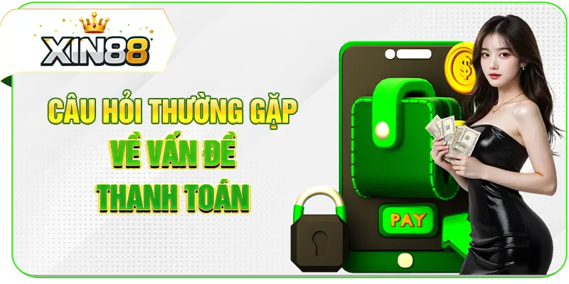 Câu hỏi thường gặp về vấn đề thanh toán