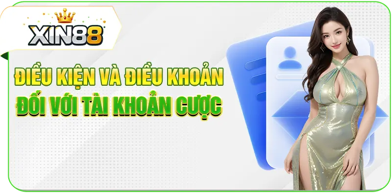 Điều kiện và điều khoản đối với tài khoản cược