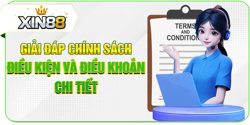 Giải đáp chính sách điều kiện và điều khoản chi tiết