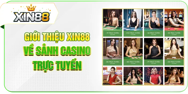 Giới thiệu XIN88 về sảnh casino trực tuyến