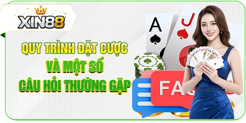 Quy trình đặt cược và một số câu hỏi thường gặp