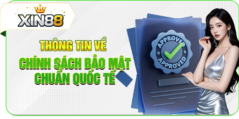 Thông tin về chính sách bảo mật chuẩn quốc tế